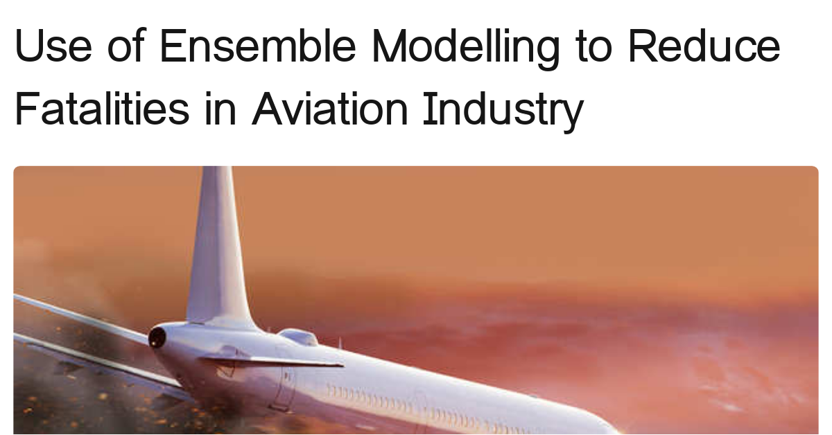 use-of-ensemble-modelling-to-reduce-fatalities-in-aviation-industry