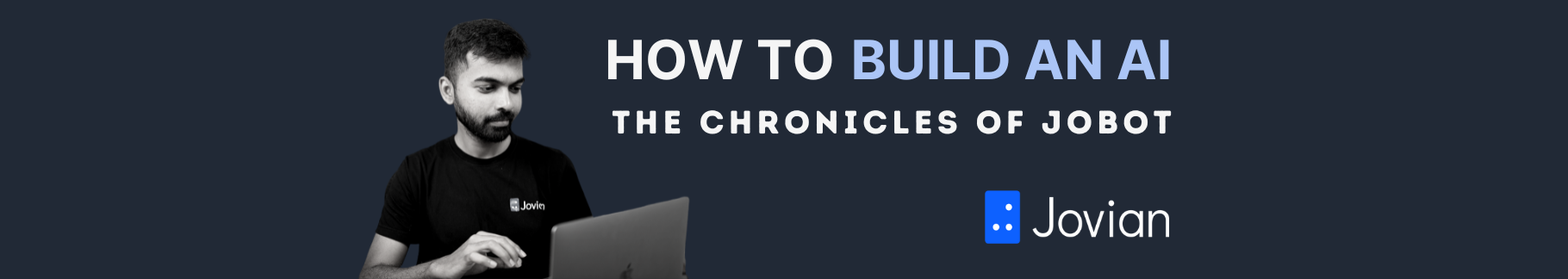 How to Build an AI: The Chronicles of Jobot