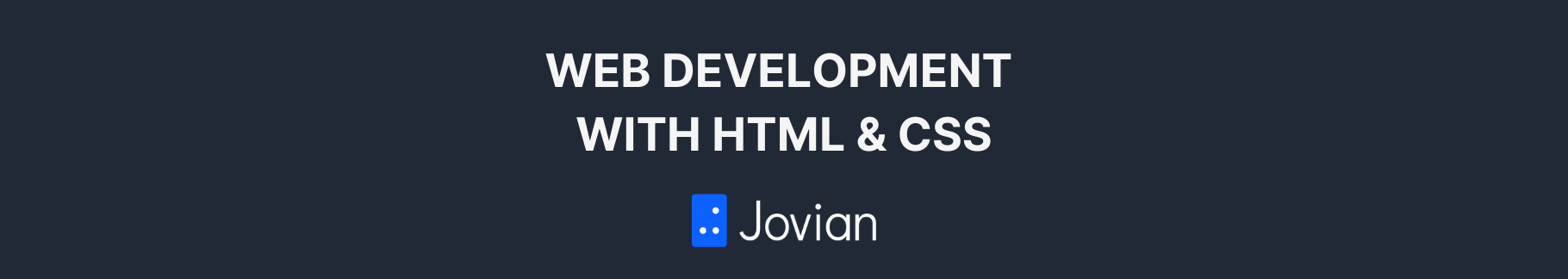Web Development with HTML and CSS